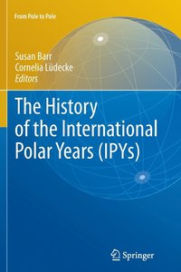 bokomslag The History of the International Polar Years (IPYs)