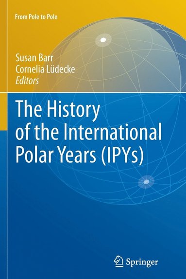 bokomslag The History of the International Polar Years (IPYs)