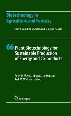 Plant Biotechnology for Sustainable Production of Energy and Co-products 1