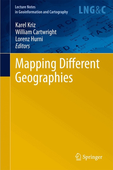 Karel Kriz, William Cartwright, Lorenz Hurni - Mapping Different Geographies, Häftad