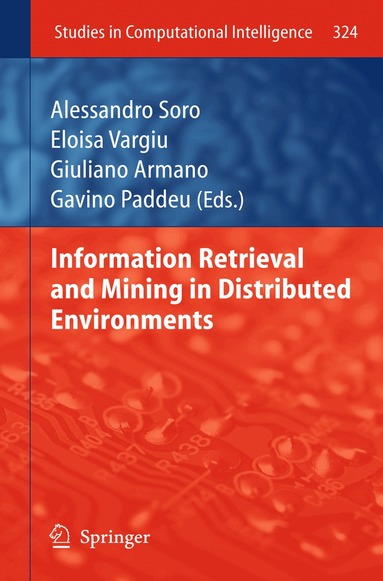 Alessandro Soro, Eloisa Vargiu, Giuliano Armano, Gavino Paddeu - Information Retrieval and Mining in Distributed Environments, Häftad