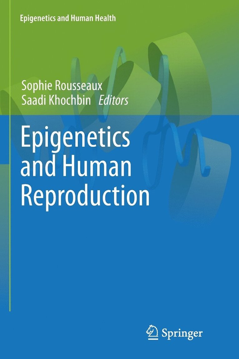 Sophie Rousseaux, Saadi Khochbin - Epigenetics and Human Reproduction, Häftad