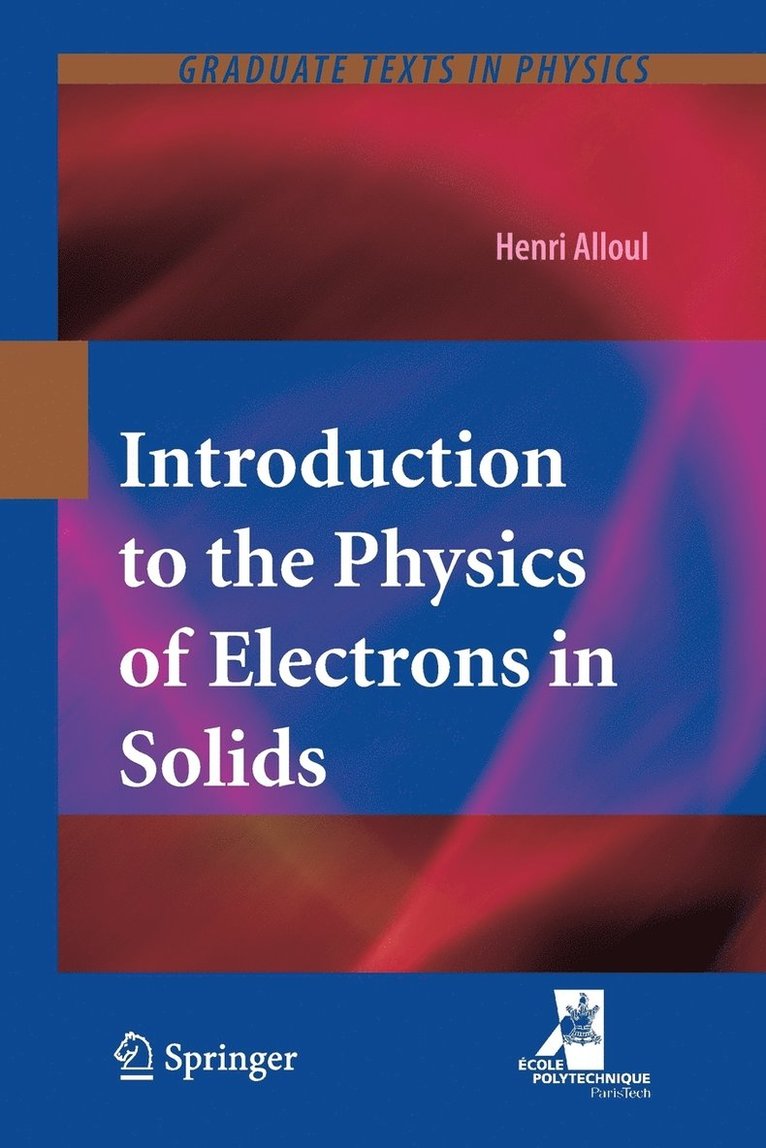 Henri Alloul - Introduction to the Physics of Electrons in Solids, Häftad