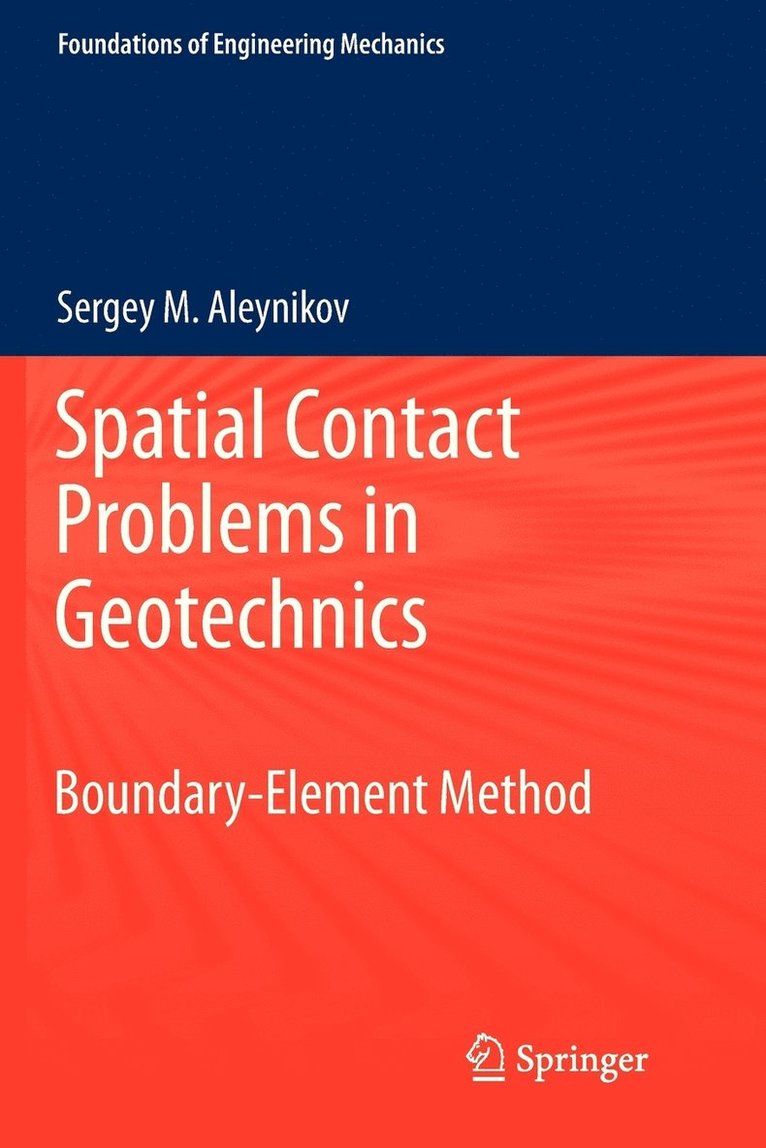Sergey Aleynikov - Spatial Contact Problems in Geotechnics, Häftad