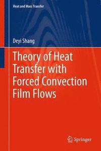 bokomslag Theory of Heat Transfer with Forced Convection Film Flows