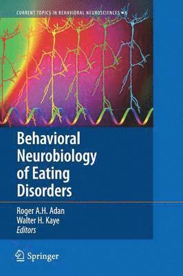 Roger A.H. Adan, Walter H. Kaye, Roger A. H. Adan - Behavioral Neurobiology of Eating Disorders, Häftad