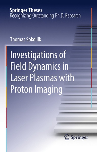 bokomslag Investigations of Field Dynamics in Laser Plasmas with Proton Imaging
