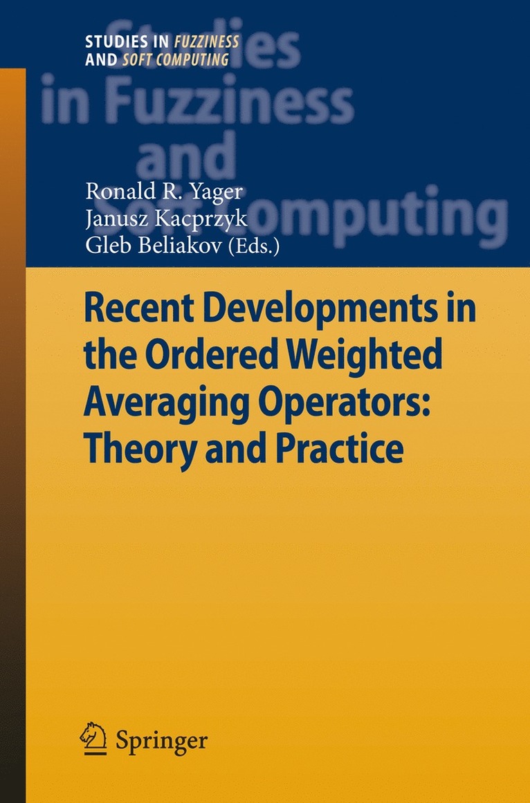 Recent Developments in the Ordered Weighted Averaging Operators: Theory and Practice 1