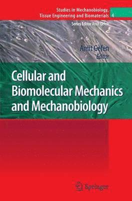 Amit Gefen - Cellular and Biomolecular Mechanics and Mechanobiology, Häftad