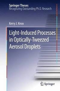 bokomslag Light-Induced Processes in  Optically-Tweezed Aerosol Droplets