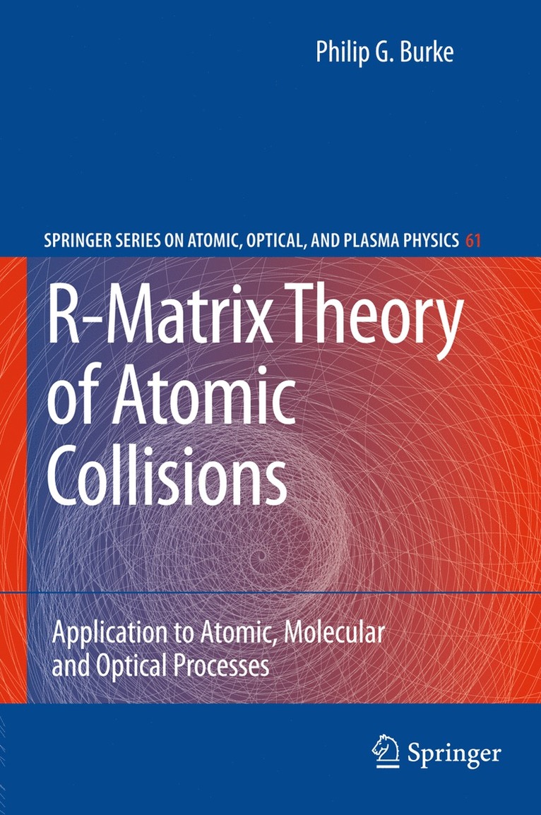 Philip George Burke - R-Matrix Theory of Atomic Collisions, Häftad