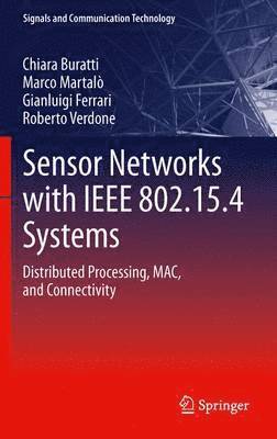 Sensor Networks with IEEE 802.15.4 Systems 1