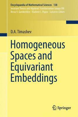 D.A. Timashev, D. a. Timashev, D. A. Timashev - Homogeneous Spaces and Equivariant Embeddings, Häftad