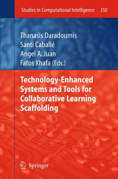 Thanasis Daradoumis, Santi Caballé, Angel A. Juan, Fatos Xhafa - Technology-Enhanced Systems and Tools for Collaborative Learning Scaffolding, Häftad