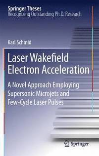 bokomslag Laser Wakefield Electron Acceleration