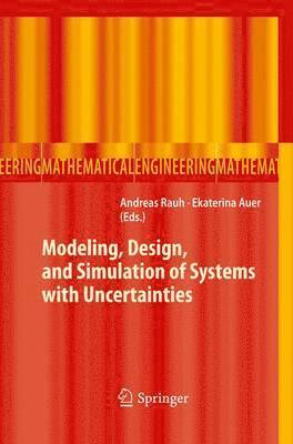 Andreas Rauh, Ekaterina Auer - Modeling, Design, and Simulation of Systems with Uncertainties, Häftad