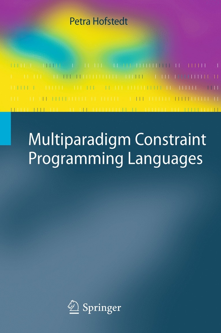 Multiparadigm Constraint Programming Languages 1