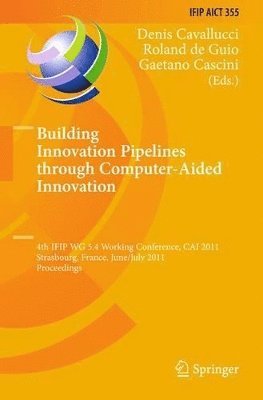 Building Innovation Pipelines through Computer-Aided Innovation 1