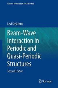 bokomslag Beam-Wave Interaction in Periodic and Quasi-Periodic Structures