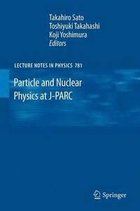 bokomslag Particle and Nuclear Physics at J-PARC