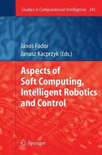 bokomslag Aspects of Soft Computing, Intelligent Robotics and Control