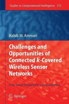 Habib M. Ammari - Challenges and Opportunities of Connected k-Covered Wireless Sensor Networks, Häftad