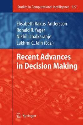 Elisabeth Rakus-Andersson, Ronald R. Yager, Nikhil Ichalkaranje - Recent Advances in Decision Making, Häftad