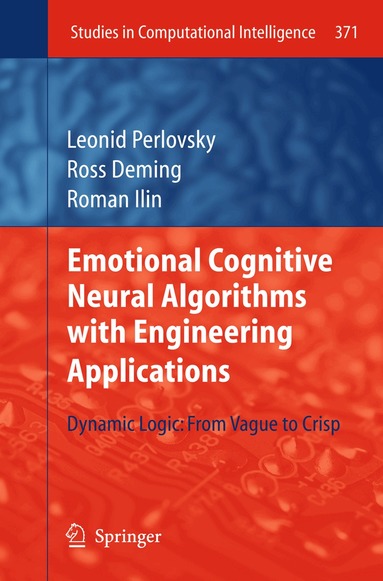 Leonid Perlovsky, Ross Deming, Roman Ilin - Emotional Cognitive Neural Algorithms with Engineering Applications, Häftad
