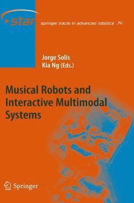 Musical Robots and Interactive Multimodal Systems 1