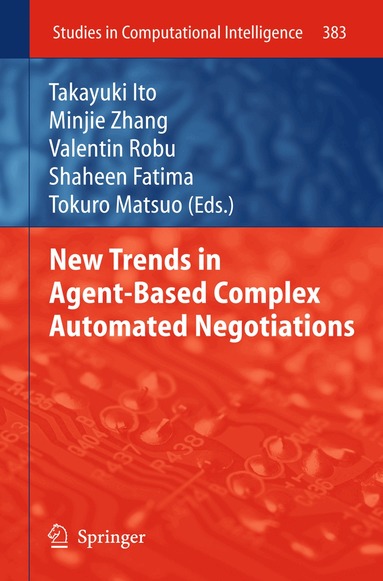 Takayuki Ito, Minjie Zhang, Valentin Robu, Shaheen Fatima, Tokuro Matsuo - New Trends in Agent-Based Complex Automated Negotiations, Häftad