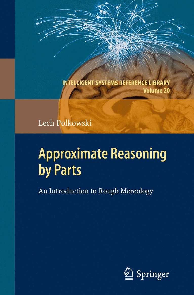 Lech Polkowski - Approximate Reasoning by Parts, Häftad