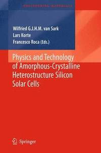 bokomslag Physics and Technology of Amorphous-Crystalline Heterostructure Silicon Solar Cells