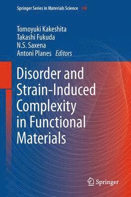 Disorder and Strain-Induced Complexity in Functional Materials 1