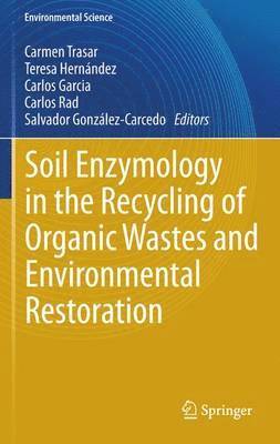 Soil Enzymology in the Recycling of Organic Wastes and Environmental Restoration 1