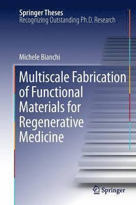 Multiscale Fabrication of Functional Materials for Regenerative Medicine 1