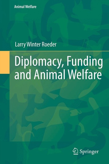 Larry Winter Roeder, Jr. - Diplomacy, Funding and Animal Welfare, Häftad