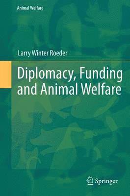 Diplomacy, Funding and Animal Welfare