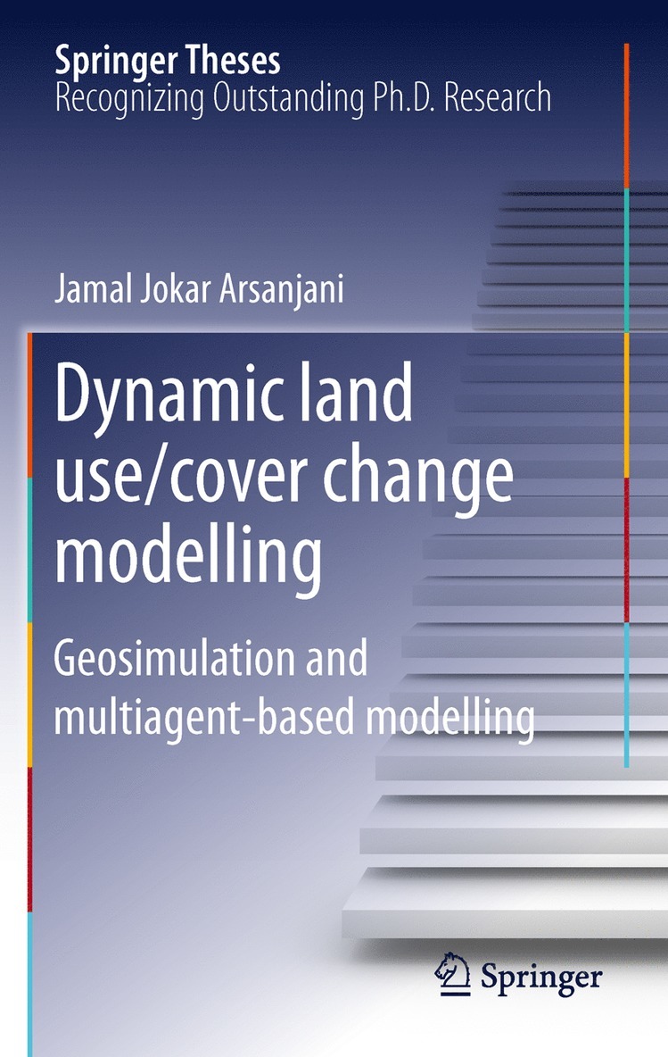 Jamal Jokar Arsanjani - Dynamic land use/cover change modelling, Häftad