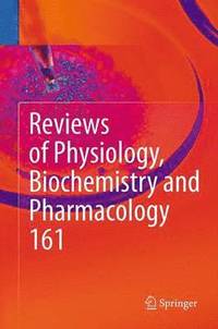 bokomslag Reviews of Physiology, Biochemistry and Pharmacology 161