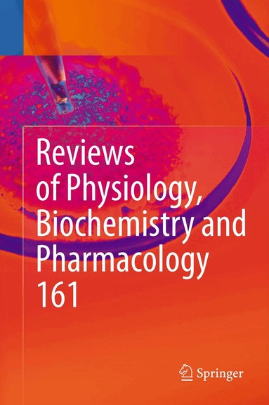 Susan G. Amara, Ernst Bamberg, Bernd K. Fleischmann, Thomas Gudermann, Reinhard Jahn, William J. Lederer, Roland Lill, Bernd Nilius, Stefan Offermanns - Reviews of Physiology, Biochemistry and Pharmacology 161, Häftad