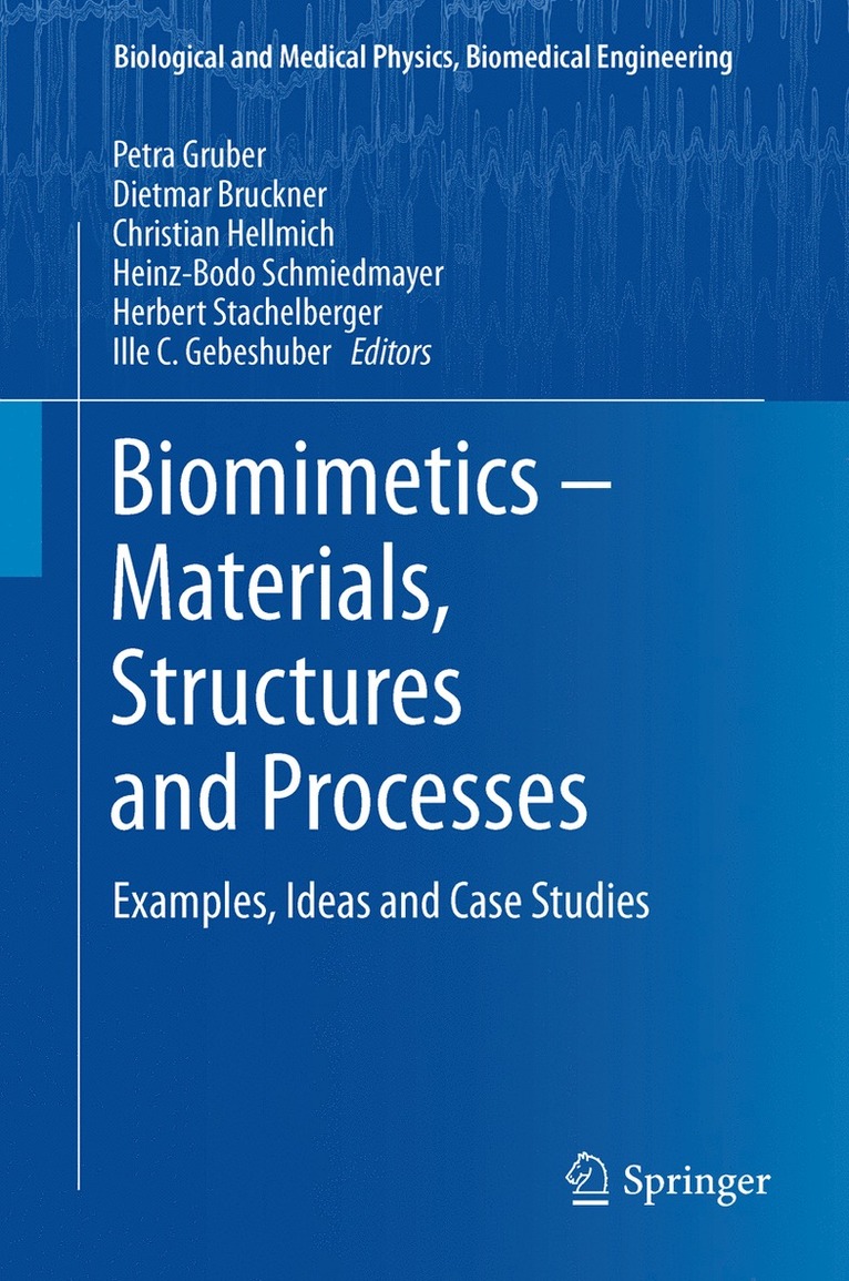 Petra Gruber, Dietmar Bruckner, Christian Hellmich, Heinz-Bodo Schmiedmayer, Herbert Stachelberger, Ille C. Gebeshuber - Biomimetics -- Materials, Structures and Processes, Häftad