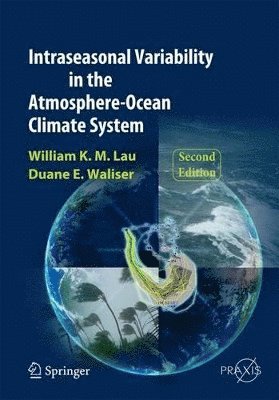 Intraseasonal Variability in the Atmosphere-Ocean Climate System 1