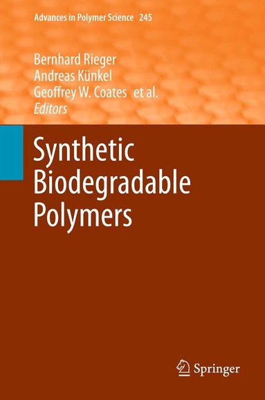 Bernhard Rieger, Andreas Künkel, Geoffrey W. Coates, Robert Reichardt, Eckhard Dinjus, Thomas A. Zevaco - Synthetic Biodegradable Polymers, Inbunden