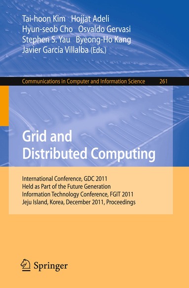 Tai-hoon Kim, Hojjat Adeli, Hyun-seob Cho, Osvaldo Gervasi, Stephen S. Yau, Byeong-Ho Kang, Javier Garcia Villalba - Grid and Distributed Computing, Häftad