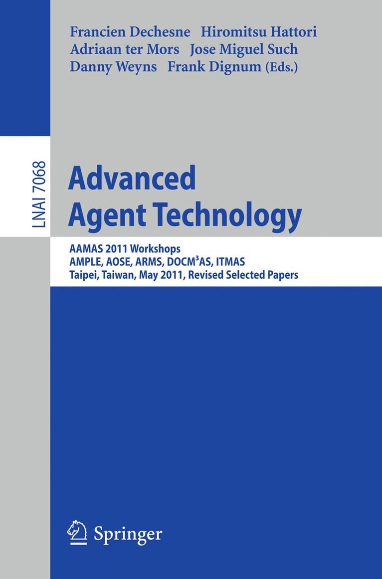 Francien Dechesne, Hiromitsu Hattori, Adriaan Mors, Jose Miguel Such, Danny Weyns, Frank Dignum - Advanced Agent Technology, Häftad