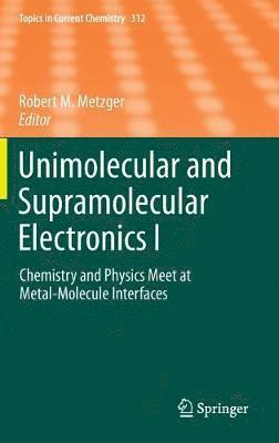 Robert M. Metzger - Unimolecular and Supramolecular Electronics I, Inbunden