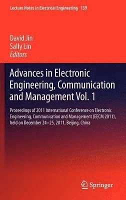 Advances in Electronic Engineering, Communication and Management Vol.1 1