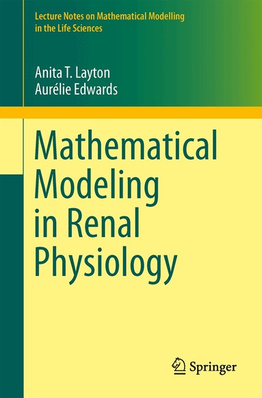 Anita T. Layton, Aurelie Edwards - Mathematical Modeling in Renal Physiology, Häftad