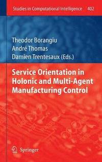 bokomslag Service Orientation in Holonic and Multi-Agent Manufacturing Control