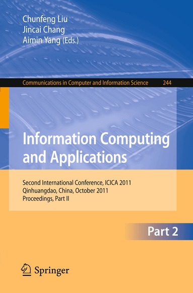 Chunfeng Liu, Jincai Chang, Aimin Yang - Information Computing and Applications, Part II, Häftad